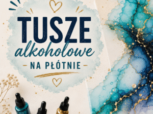 Warsztaty tuszy alkoholowych na płótnie
