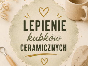 Lepienie kubków ceramicznych - warsztaty dla dorosłych