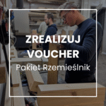 Zrealizuj voucher prezentowy - Pakiet Rzemieślnik