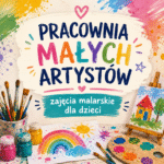 Pracownia małych artystów - zajęcia malarskie dla dzieci 